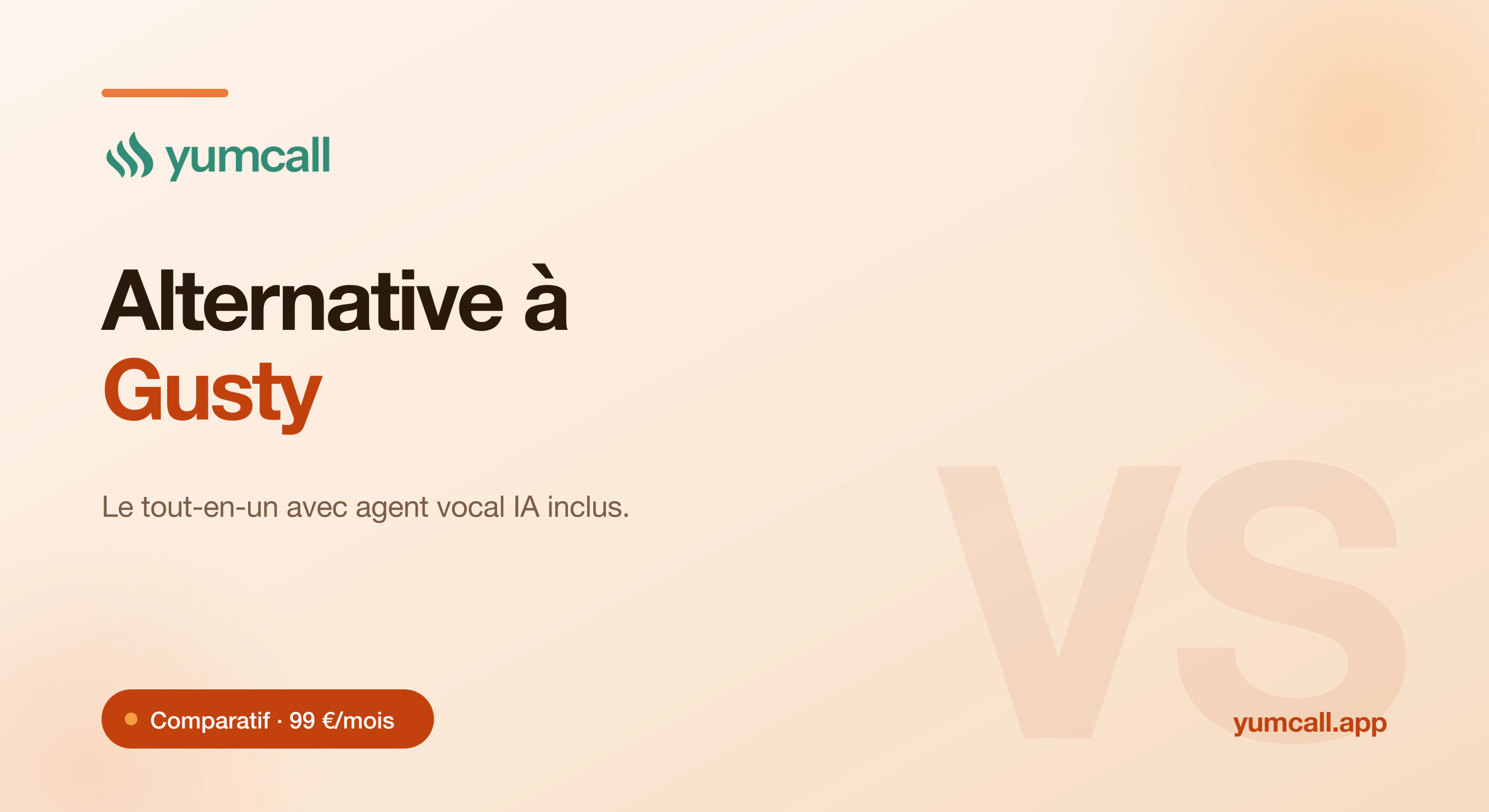 Comparatif Yumcall vs Gusty : Yumcall, logiciel tout-en-un avec agent vocal IA inclus à 99 €/mois, présenté comme alternative à Gusty.