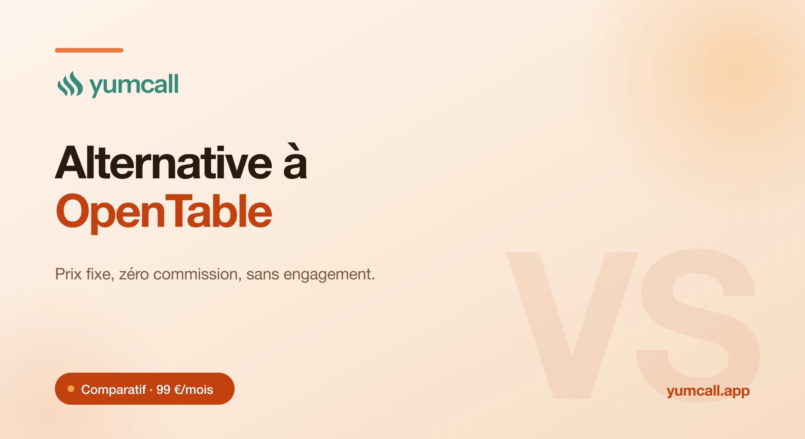 Comparatif Yumcall vs OpenTable en 2026 : Yumcall à 99 €/mois tout compris, sans commission par couvert ni engagement, agent vocal IA 24/7 inclus, face au modèle marketplace d’OpenTable.