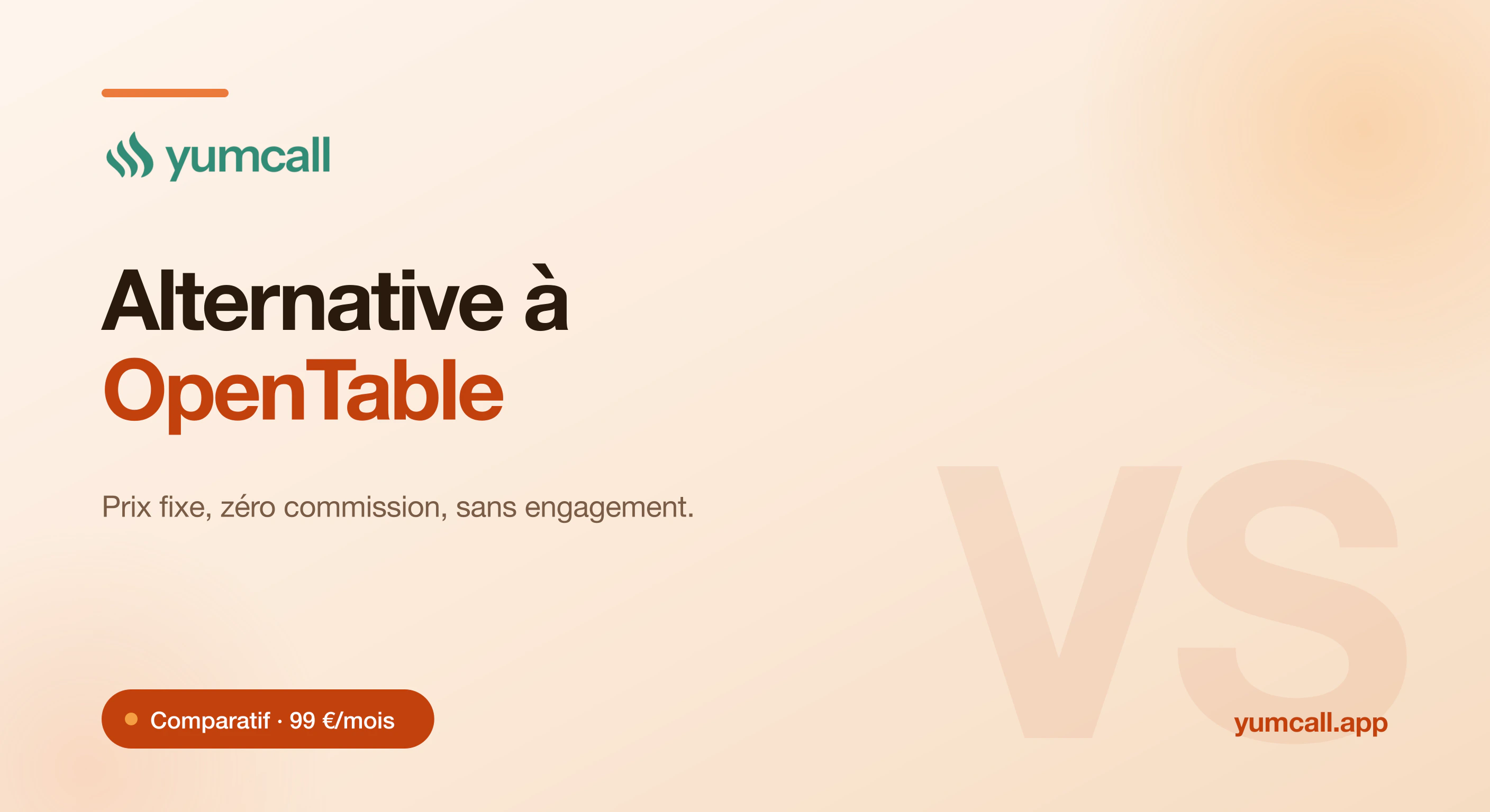 Comparatif Yumcall vs OpenTable en 2026 : Yumcall à 99 €/mois tout compris, sans commission par couvert ni engagement, agent vocal IA 24/7 inclus, face au modèle marketplace d’OpenTable.