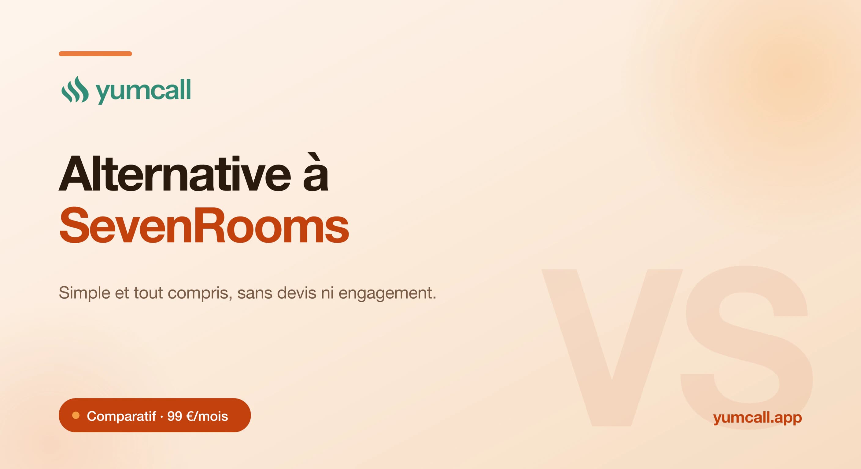 Comparatif Yumcall vs SevenRooms en 2026 : Yumcall à 99 €/mois tout compris, prêt en 30 minutes, sans engagement, agent vocal IA et site web inclus, face à la plateforme entreprise sur devis SevenRooms.
