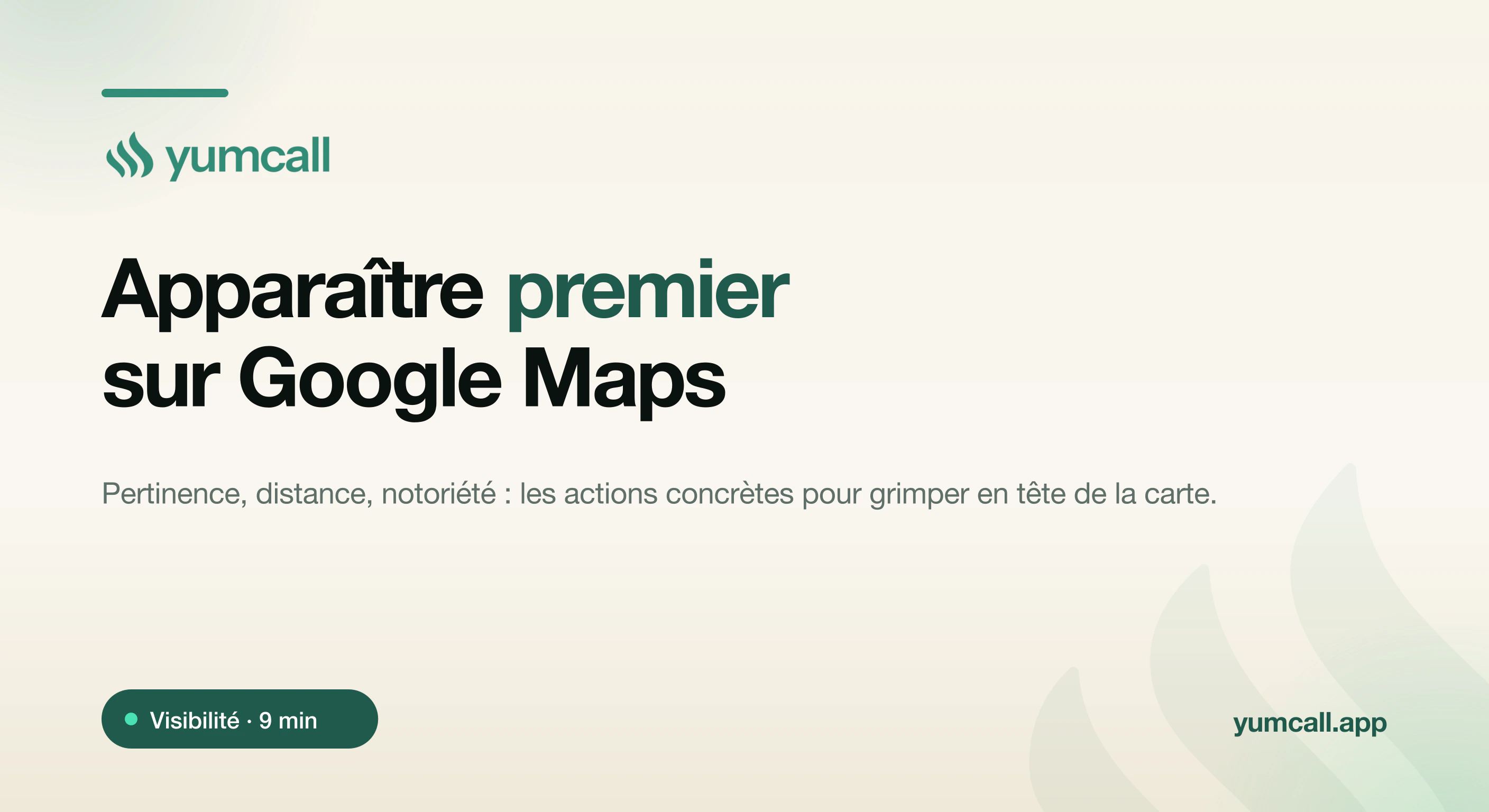 Apparaître en premier sur Google Maps pour un restaurant avec Yumcall : pertinence, distance et notoriété optimisées via une fiche complète, des avis récents et des mots-clés locaux pour capter les clients à proximité, illustration d’une carte Maps sur fond crème.
