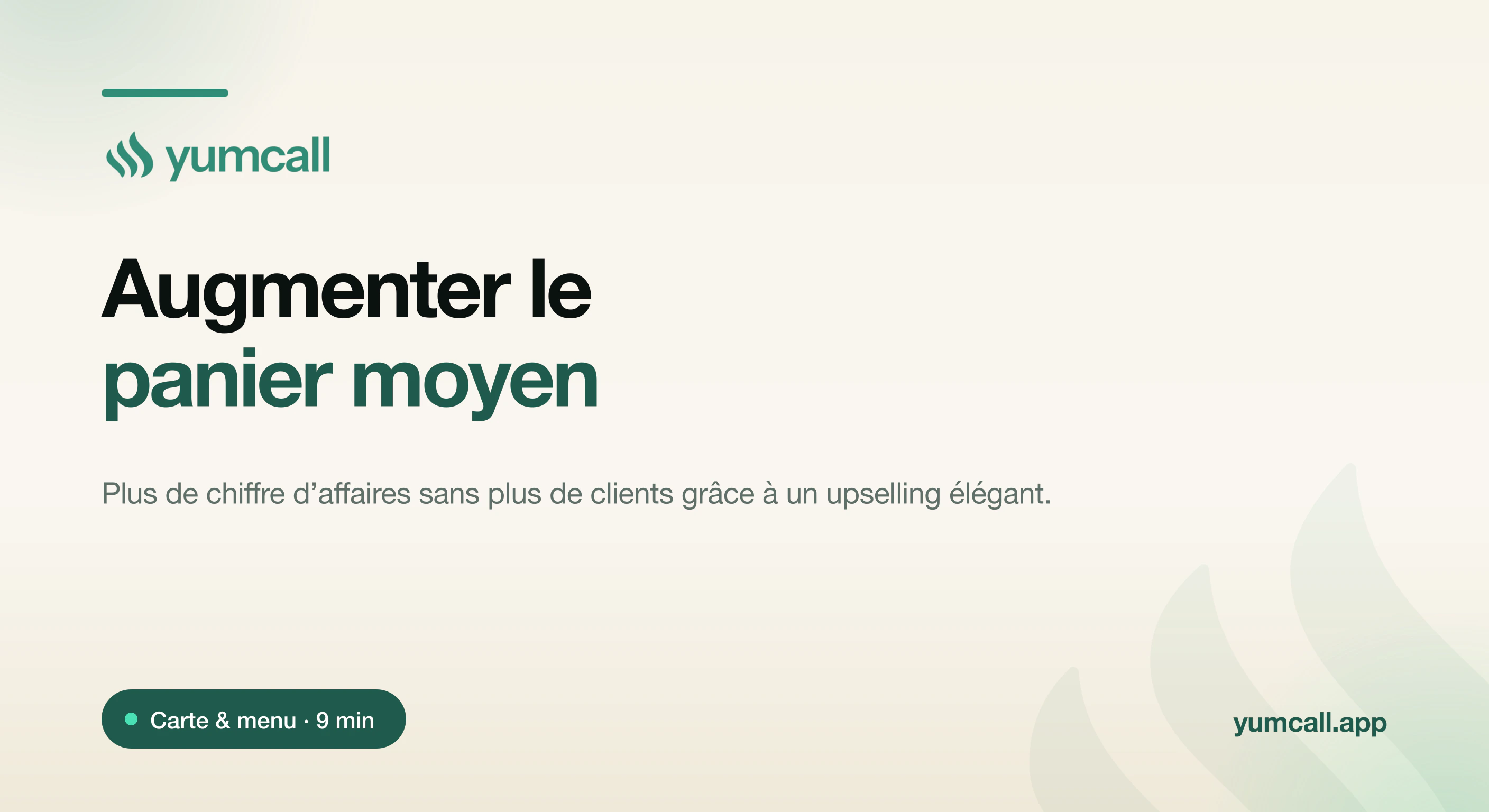 Augmenter le panier moyen de son restaurant avec Yumcall : techniques d’upselling élégantes, apéritif, accords mets-vins, formules et desserts suggérés au bon moment pour faire grimper le ticket, illustration d’une table dressée et d’un ticket de caisse en hausse sur fond crème.