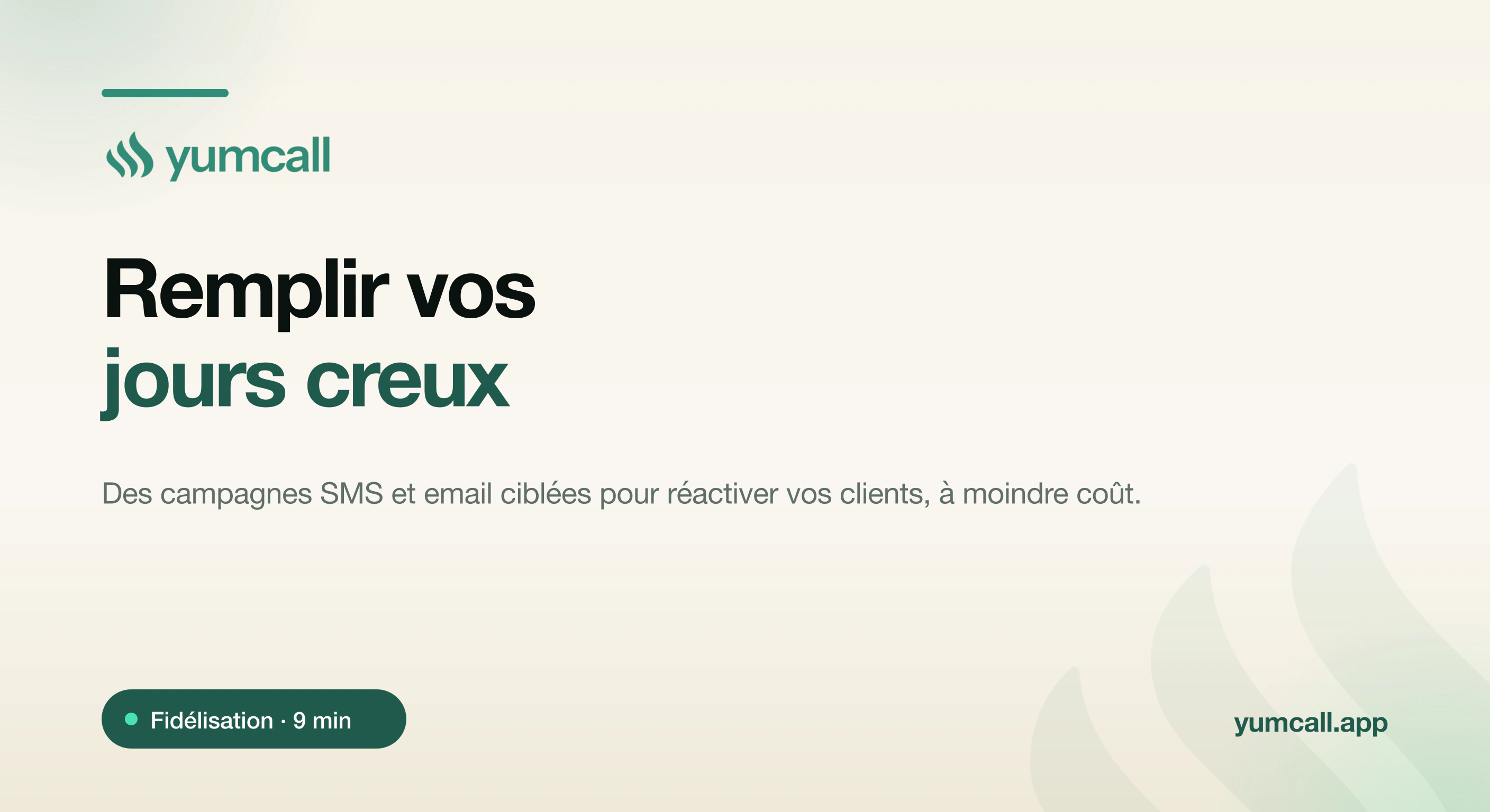 Campagnes SMS et email pour restaurant avec Yumcall : réactiver les clients, remplir les jours creux par des offres ciblées et capter chaque réservation générée 24h/24, illustration de marque sur fond crème.