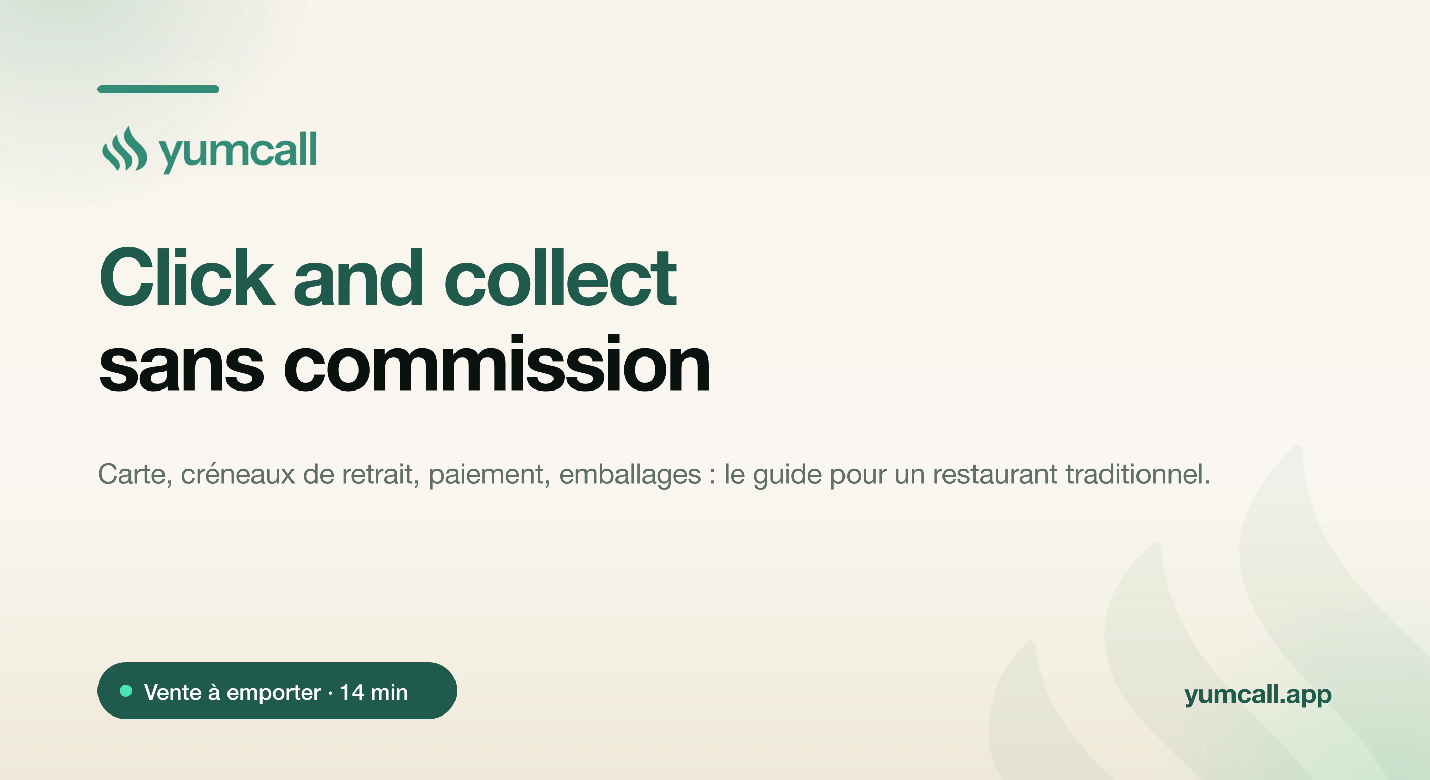 Mettre en place le click and collect sans commission dans un restaurant traditionnel avec Yumcall : commande en ligne, créneaux de retrait et paiement, bannière typographique Yumcall sur fond crème.