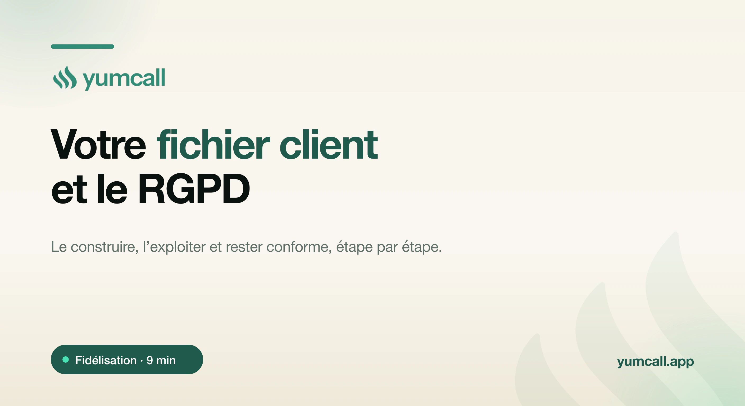 Constituer un fichier client de restaurant conforme au RGPD avec Yumcall : collecter les coordonnées dès la réservation, centraliser les données et fidéliser en toute conformité, illustration de marque sur fond crème.