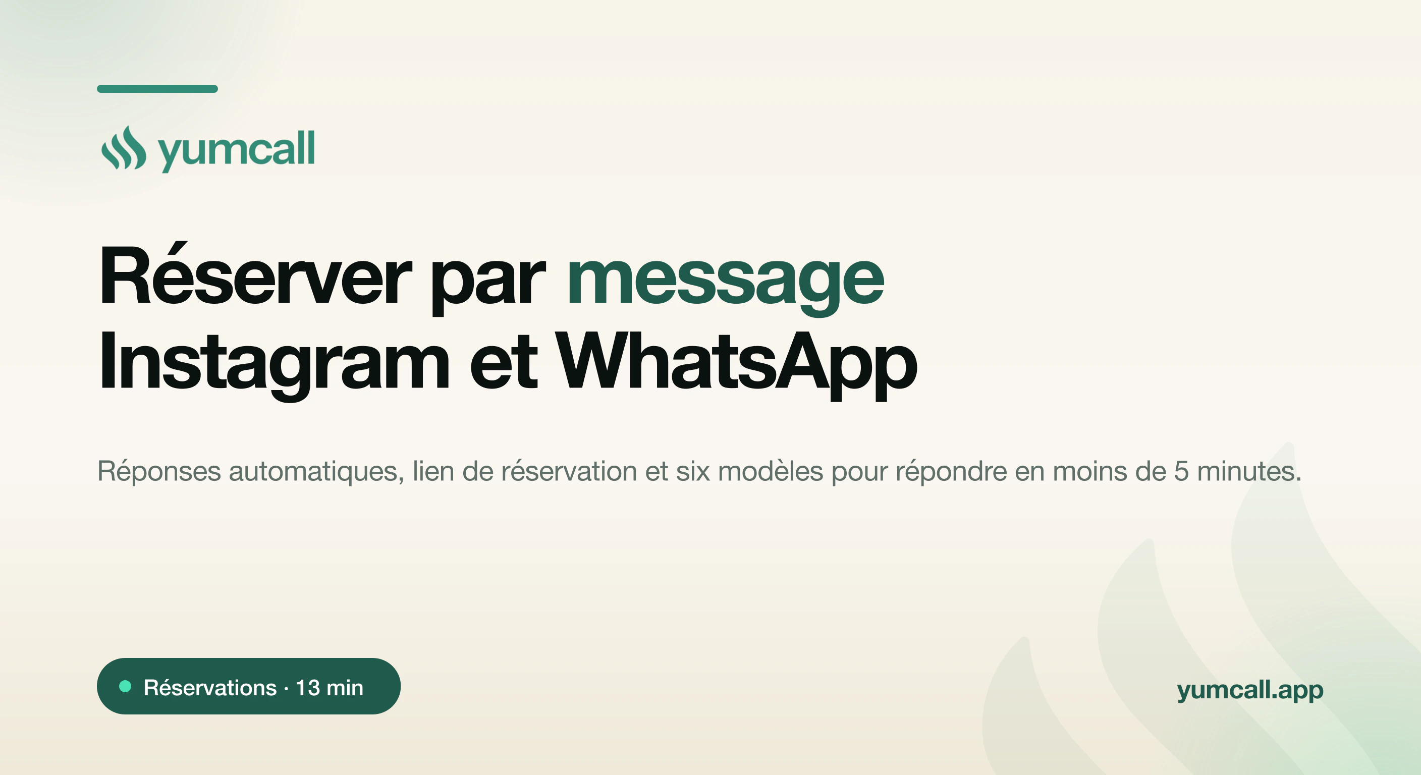 Gérer les réservations de restaurant reçues par message Instagram et WhatsApp avec Yumcall : réponses automatiques et lien de réservation pour répondre en moins de cinq minutes, bannière typographique Yumcall sur fond crème.