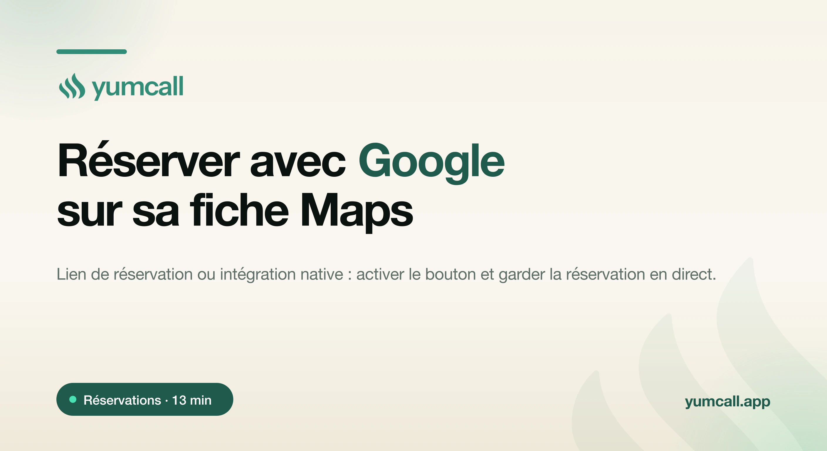Activer le bouton Réserver avec Google sur la fiche Google Maps d’un restaurant avec Yumcall : lien de réservation direct sans commission plutôt qu’une plateforme tierce, bannière typographique Yumcall sur fond crème.